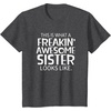 image:imageFreakin Awesome Sister Looks Like  Gift for Sisters TShirtDark Heather Grey