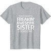image:imageFreakin Awesome Sister Looks Like  Gift for Sisters TShirtHeather Grey