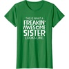 image:imageFreakin Awesome Sister Looks Like  Gift for Sisters TShirtKelly Green