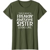 image:imageFreakin Awesome Sister Looks Like  Gift for Sisters TShirtOlive Green