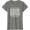 image:imageFreakin Awesome Sister Looks Like  Gift for Sisters TShirtOlive Heather