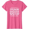 image:imageFreakin Awesome Sister Looks Like  Gift for Sisters TShirtPink Heather