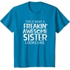 image:imageFreakin Awesome Sister Looks Like  Gift for Sisters TShirtSapphire Blue