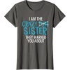 image:imageI Am The Crazy Fun Sister  Sister Gifts TShirtAsphalt Grey