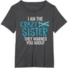 image:imageI Am The Crazy Fun Sister  Sister Gifts TShirtDark Heather Grey