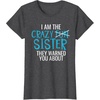image:imageI Am The Crazy Fun Sister  Sister Gifts TShirtDark Heather Grey