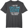 image:imageI Am The Crazy Fun Sister  Sister Gifts TShirtDark Heather Grey