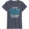 image:imageI Am The Crazy Fun Sister  Sister Gifts TShirtHeather Blue