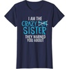 image:imageI Am The Crazy Fun Sister  Sister Gifts TShirtNavy Blue