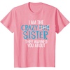 image:imageI Am The Crazy Fun Sister  Sister Gifts TShirtPink