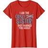 image:imageI Am The Crazy Fun Sister  Sister Gifts TShirtRed