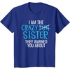 image:imageI Am The Crazy Fun Sister  Sister Gifts TShirtRoyal Blue