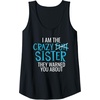 image:imageI Am The Crazy Fun Sister  Sister Gifts Tank TopBlack