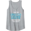image:imageI Am The Crazy Fun Sister  Sister Gifts Tank TopHeather Grey