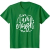 image:imageI am Enough Great gift for Christian and Religious Women TShirtKelly Green