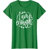 image:imageI am Enough Great gift for Christian and Religious Women TShirtKelly Green