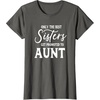 image:imageOnly the Best Sisters Get Promoted to Aunt  Gift for Aunts TShirtAsphalt Grey