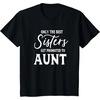 image:imageOnly the Best Sisters Get Promoted to Aunt  Gift for Aunts TShirtBlack