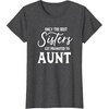 image:imageOnly the Best Sisters Get Promoted to Aunt  Gift for Aunts TShirtDark Heather Grey