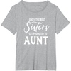 image:imageOnly the Best Sisters Get Promoted to Aunt  Gift for Aunts TShirtHeather Grey