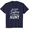image:imageOnly the Best Sisters Get Promoted to Aunt  Gift for Aunts TShirtNavy Blue