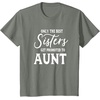 image:imageOnly the Best Sisters Get Promoted to Aunt  Gift for Aunts TShirtOlive Heather