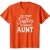 image:imageOnly the Best Sisters Get Promoted to Aunt  Gift for Aunts TShirtOrange