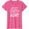 image:imageOnly the Best Sisters Get Promoted to Aunt  Gift for Aunts TShirtPink Heather