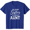image:imageOnly the Best Sisters Get Promoted to Aunt  Gift for Aunts TShirtRoyal Blue