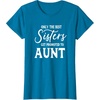 image:imageOnly the Best Sisters Get Promoted to Aunt  Gift for Aunts TShirtSapphire Blue