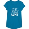 image:imageOnly the Best Sisters Get Promoted to Aunt  Gift for Aunts TShirtSapphire Blue