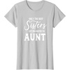 image:imageOnly the Best Sisters Get Promoted to Aunt  Gift for Aunts TShirtSilver Grey