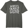 image:imageWorlds Okayest Sister  Sister Gifts TShirtAsphalt Grey