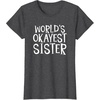 image:imageWorlds Okayest Sister  Sister Gifts TShirtDark Heather Grey