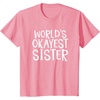 image:imageWorlds Okayest Sister  Sister Gifts TShirtPink