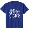 image:imageWorlds Okayest Sister  Sister Gifts TShirtRoyal Blue