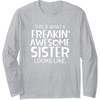 image:imageFreakin Awesome Sister Looks Like  Gift for Sisters Long Sleeve TShirtHeather Grey