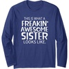 image:imageFreakin Awesome Sister Looks Like  Gift for Sisters Long Sleeve TShirtNavy Blue