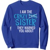 image:imageI Am The Crazy Fun Sister  Sister Gifts SweatshirtRoyal Blue