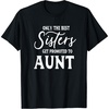 image:imageOnly the Best Sisters Get Promoted to Aunt  Gift for Aunts TShirtBlack