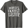 image:imageWorlds Okayest Sister  Sister Gifts TShirtAsphalt Grey