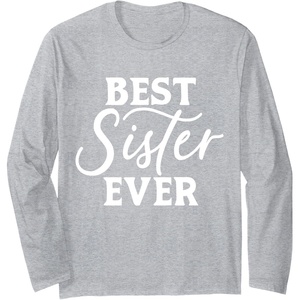 image:imageBest Sister Ever  Great gift for Sister Friend amp More Long Sleeve TShirtHeather Grey
