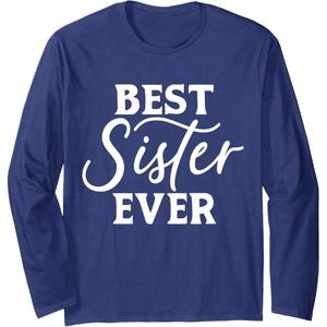 image:imageBest Sister Ever  Great gift for Sister Friend amp More Long Sleeve TShirtNavy Blue