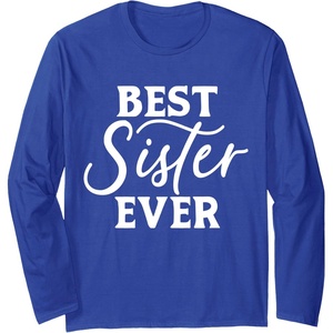 image:imageBest Sister Ever  Great gift for Sister Friend amp More Long Sleeve TShirtRoyal Blue