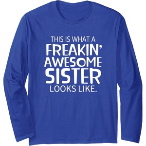 image:imageFreakin Awesome Sister Looks Like  Gift for Sisters Long Sleeve TShirtRoyal Blue