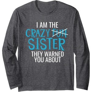 image:imageI Am The Crazy Fun Sister  Sister Gifts Long Sleeve TShirtDark Heather Grey