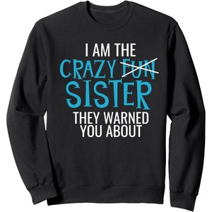 image:imageI Am The Crazy Fun Sister  Sister Gifts SweatshirtBlack