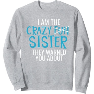 image:imageI Am The Crazy Fun Sister  Sister Gifts SweatshirtHeather Grey