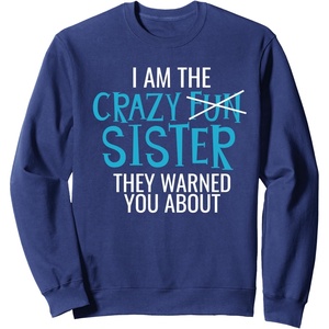 image:imageI Am The Crazy Fun Sister  Sister Gifts SweatshirtNavy Blue