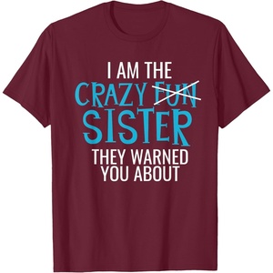 image:imageI Am The Crazy Fun Sister  Sister Gifts TShirtBurgundy